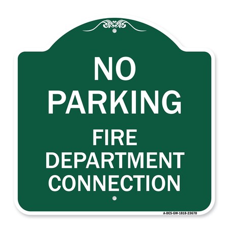 Signmission No Parking No Parking-Fire Department Connection, Green & White Alum, 18" x 18", GW-1818-23670 A-DES-GW-1818-23670